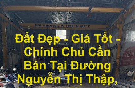 Đất Đẹp - Giá Tốt - Chính Chủ Cần Bán Tại Đường Nguyễn Thị Thập, Phường Tân Quy, Quận 7, HCM